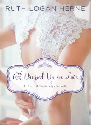 [A Year of Weddings 2 04] • All Dressed Up in Love · A March Wedding Story · A Year of Weddings Novella